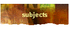 subjects